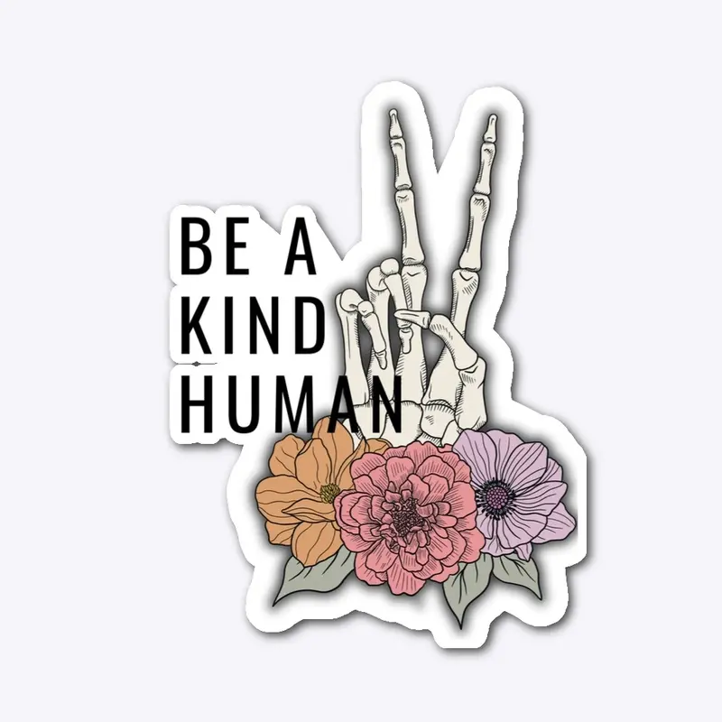 Be a Kind Human